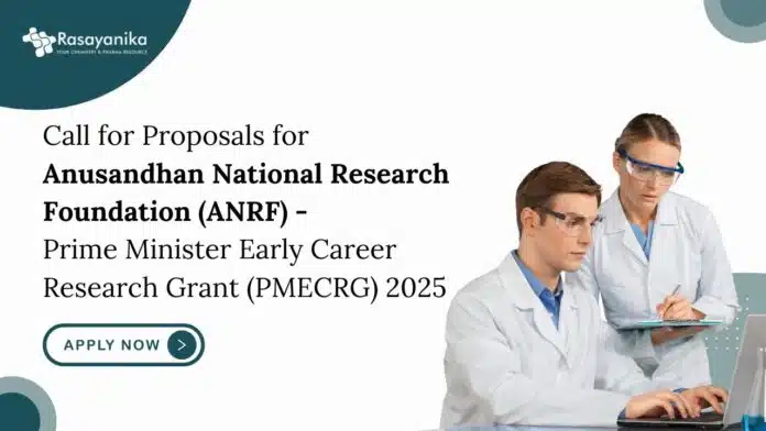 Chemistry Research ANRF Grant | Prime Minister’s Early Career Research Grant Chemistry Research ANRF Grant | Prime Minister’s Early Career Research Grant