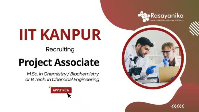 Chemistry Project Associate Jobs | IIT Kanpur Recruitment Chemistry Project Associate Jobs | IIT Kanpur Recruitment