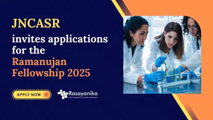 Chemistry Research Fellowship at JNCASR | Ramanujan Fellowship Nomination 2025 Chemistry Research Fellowship at JNCASR | Ramanujan Fellowship Nomination 2025