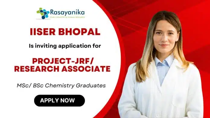 JRF Vacancy in Chemistry – IISER Bhopal Recruitment 2025 JRF Vacancy in Chemistry – IISER Bhopal Recruitment 2025