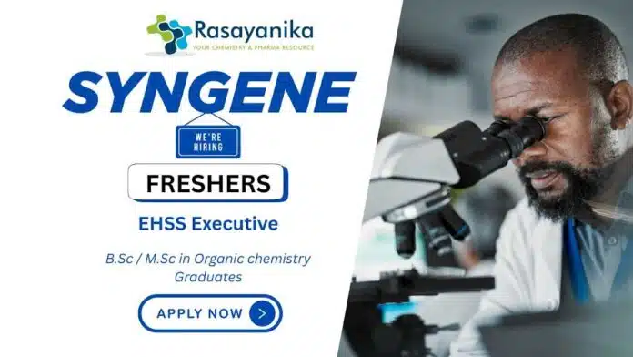 Join Syngene as an EHSS Executive - Freshers Organic Chemistry Jobs Apply Now Join Syngene as an EHSS Executive - Freshers Organic Chemistry Jobs Apply Now