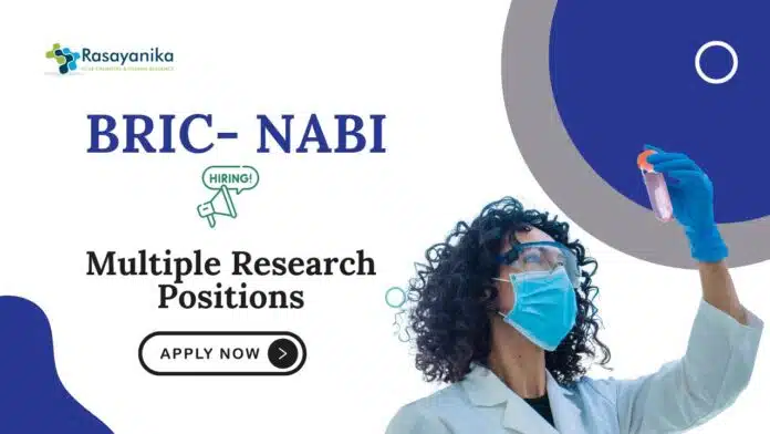 Research Positions for Chemistry Candidates at BRIC- NABI – Attend the Walk-In Interview Research Positions for Chemistry Candidates at BRIC- NABI – Attend the Walk-In Interview