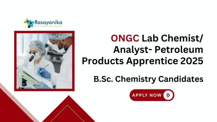 Lab Chemist Jobs | ONGC Recruitment - BSc Chemistry Jobs Lab Chemist Jobs | ONGC Recruitment - BSc Chemistry Jobs