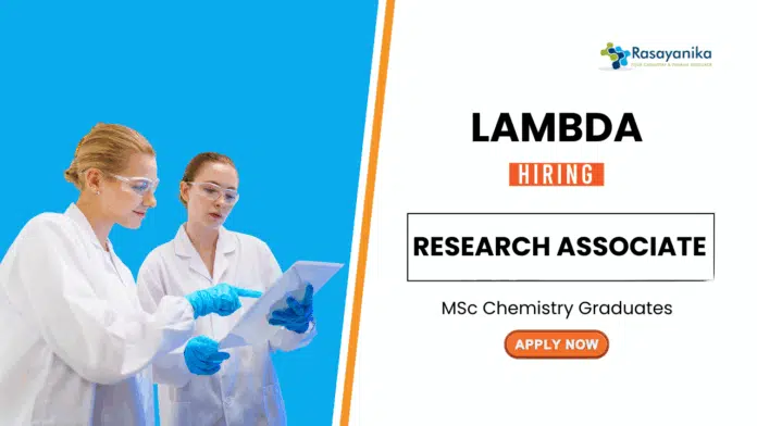 Research Associate Jobs at Lambda Therapeutics | MSc Chemistry Candidates Apply Research Associate Jobs at Lambda Therapeutics | MSc Chemistry Candidates Apply