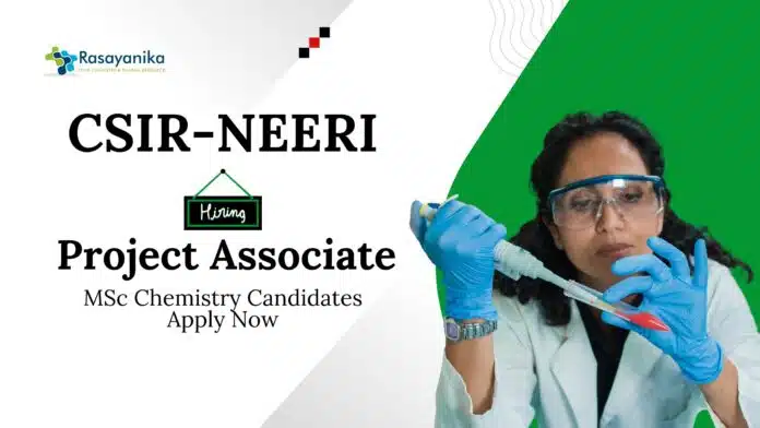 Research Associate Position at CSIR-NEERI | MSc Chemistry Jobs Research Associate Position at CSIR-NEERI | MSc Chemistry Jobs