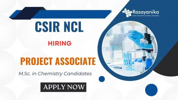 Project Associate Position – MSc Chemistry Job CSIR NCL Career Project Associate Position – MSc Chemistry Job CSIR NCL Career
