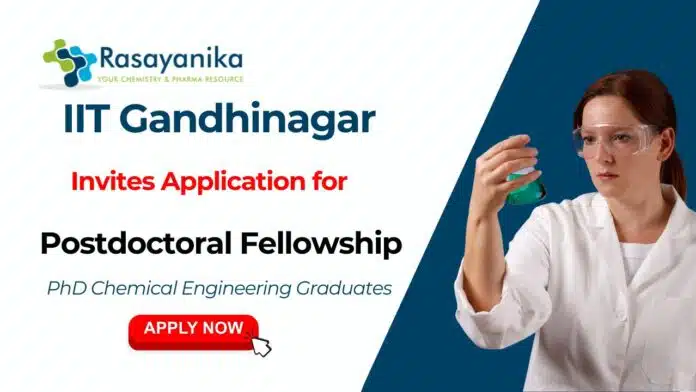 IIT Gandhinagar Recruitment | Postdoctoral Fellowship – Chemical Engineering Job IIT Gandhinagar Recruitment | Postdoctoral Fellowship – Chemical Engineering Job