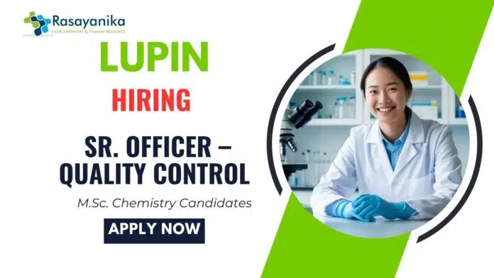 Sr. Officer – Quality Control MSc Chemistry Job at Lupin Tarapur Sr. Officer – Quality Control MSc Chemistry Job at Lupin Tarapur