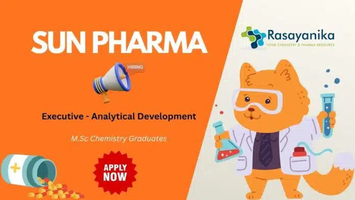 Executive – Analytical Development at Sun Pharmaceutical Industries Ltd ,Sun pharma careers Executive assistant – Analytical Development at Sun Pharmaceutical Industries Ltd ,Sun pharma careers