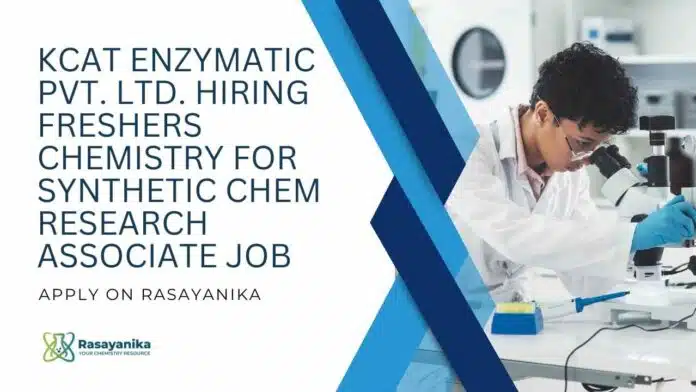 Freshers MSc Organic Chemistry Jobs at KCAT Enzymatic Pvt. Ltd. Freshers MSc Organic Chemistry Jobs at KCAT Enzymatic Pvt. Ltd.