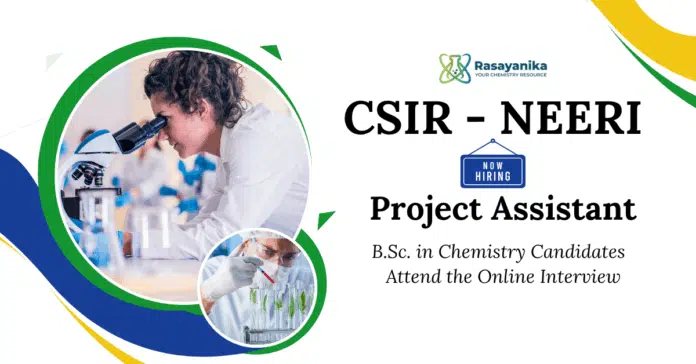 Project Assistant Jobs at NEERI | BSc Chemistry Jobs Project Assistant Jobs at NEERI | BSc Chemistry Jobs