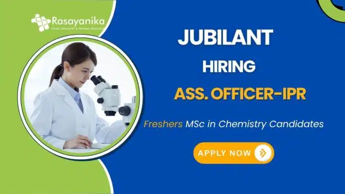 Chemistry Job Jubilant Careers Asst. Officer - IPR Position Chemistry Job Jubilant Careers Asst. Officer - IPR Position