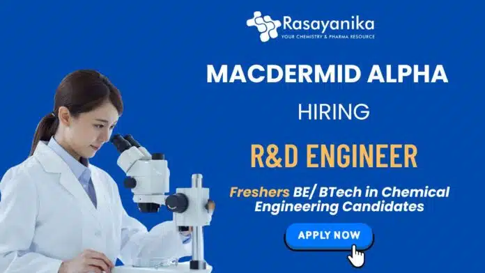 R&D Engineer Position Chemical Engineering Job - MacDermid Alpha Careers 2025 R&D Engineer Position Chemical Engineering Job - MacDermid Alpha Careers 2025