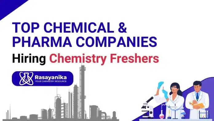 Top Chemical & Pharma Companies Hiring Chemistry Freshers Top Chemical & Pharma Companies Hiring Chemistry Freshers