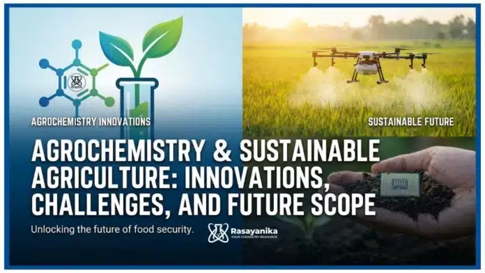 Agrochemistry and Sustainable Agriculture Innovations, Challenges, and Future Scope (1) Agrochemistry and Sustainable Agriculture: Innovations, Challenges, and Future Scope