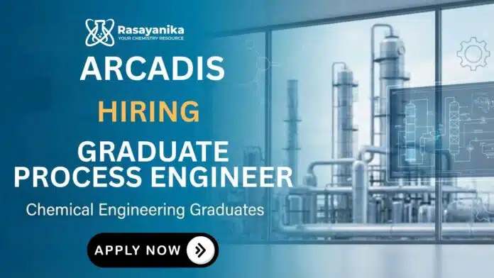 Graduate Process Engineer at Arcadis | Chemical Engineering Graduates Apply Now Graduate Process Engineer at Arcadis | Chemical Engineering Graduates Apply Now