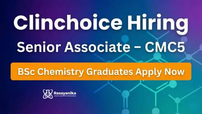 Senior Associate Jobs at ClinChoice | BSc Chemistry Graduates Apply Now Senior Associate Jobs at ClinChoice | BSc Chemistry Graduates Apply Now