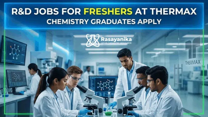 R&D Jobs For Freshers at Thermax | Chemistry Graduates Apply R&D Jobs For Freshers at Thermax | Chemistry Graduates Apply