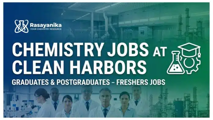Chemistry Jobs at Clean Harbors | Graduates & Postgraduates – Freshers Jobs Chemistry Jobs at Clean Harbors | Graduates & Postgraduates – Freshers Jobs