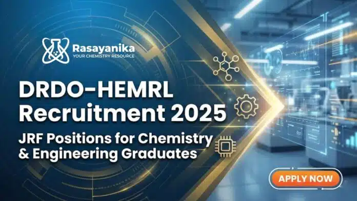 DRDO-HEMRL Recruitment 2025: JRF Positions for Chemistry & Engineering Graduates DRDO-HEMRL Recruitment 2025: JRF Positions for Chemistry & Engineering Graduates
