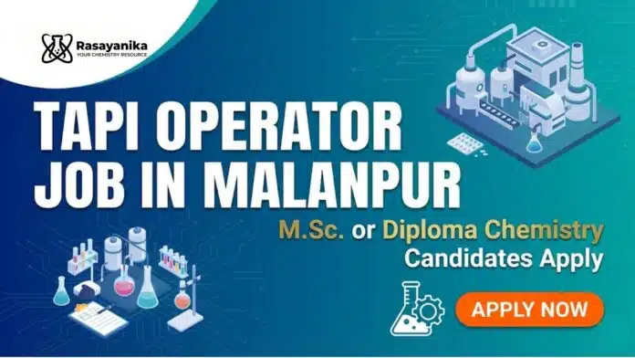 Chemistry Jobs at TAPI | MSc Chemistry Candidates apply for the Operator Role Chemistry Jobs at TAPI | MSc Chemistry Candidates apply for the Operator Role