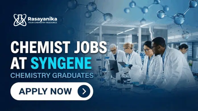 Chemist Jobs at Syngene| Chemistry Graduates Apply Now Chemist Jobs at Syngene| Chemistry Graduates Apply Now