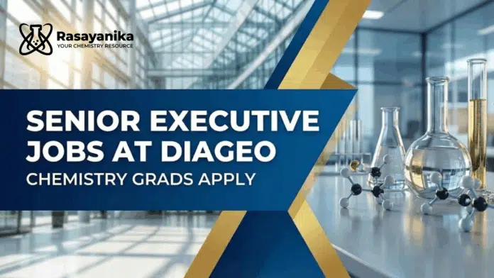 Senior Executive Jobs at DIAGEO | Chemistry Grads Apply Senior Executive Jobs at DIAGEO | Chemistry Grads Apply