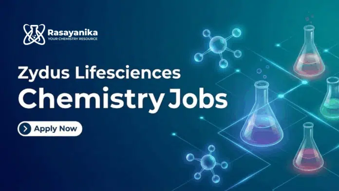 Chemistry Jobs at Zydus Lifesciences | Apply Now Chemistry Jobs at Zydus Lifesciences | Apply Now
