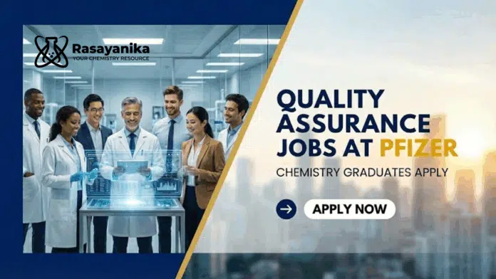Quality Assurance Jobs at Pfizer | Chemistry Graduates Apply Quality Assurance Jobs at Pfizer | Chemistry Graduates Apply