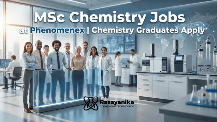 MSc Chemistry jobs at Phenomenex | Chemistry Graduates Apply MSc Chemistry jobs at Phenomenex | Chemistry Graduates Apply