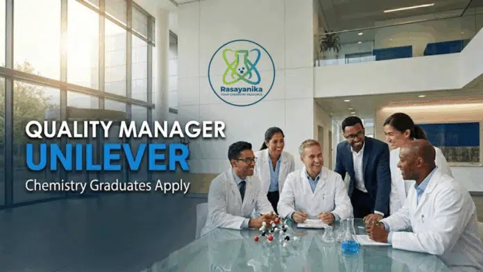 Quality Manager Jobs at Unilever | Chemistry Graduates Apply Quality Manager Jobs at Unilever | Chemistry Graduates Apply