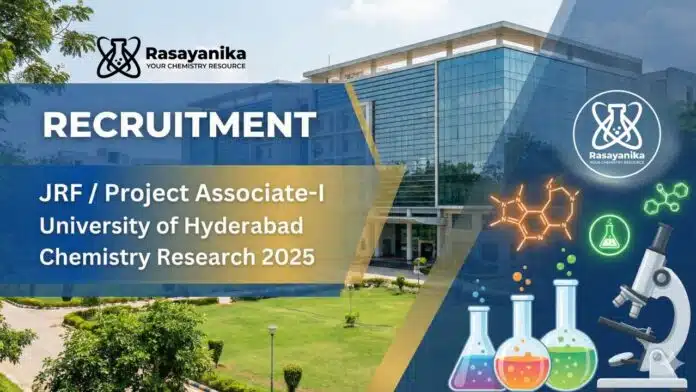 JRF Jobs at University of Hyderabad | Apply for Chemistry Research JRF Jobs at University of Hyderabad | Apply for Chemistry Research