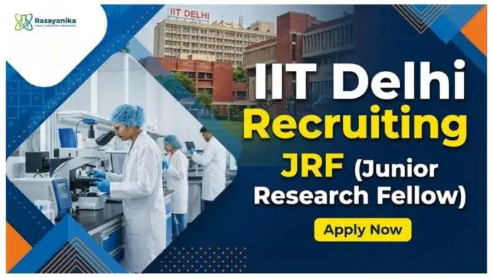 IIT Delhi Recruitment 2025: JRF Jobs in Chemical Engineering | Apply Now IIT Delhi Recruitment 2025: JRF Jobs in Chemical Engineering | Apply Now