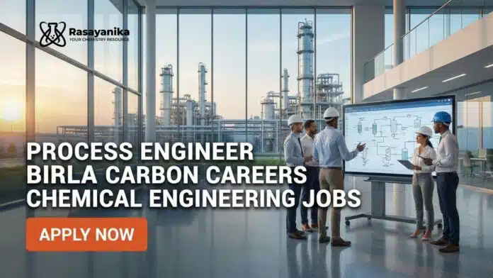Process Engineer at Birla Carbon | Chemical Engineers Apply Now Process Engineer at Birla Carbon | Chemical Engineers Apply Now