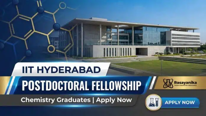 IIT Hyderabad Recruitment: Postdoctoral Fellowship | Chemistry Graduates Apply Now IIT Hyderabad Recruitment: Postdoctoral Fellowship | Chemistry Graduates Apply Now