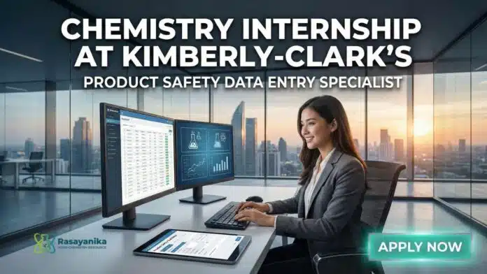 Chemistry Internship at Kimberly-Clark’s | Product Safety Data Entry Specialist Chemistry Internship at Kimberly-Clark’s | Product Safety Data Entry Specialist
