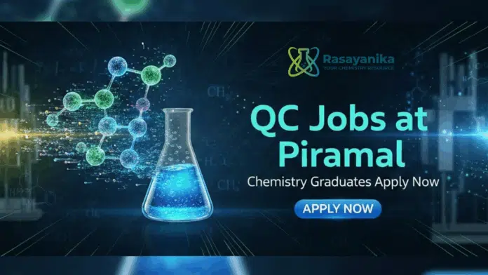 QC Jobs at Piramal | Chemistry Graduates Apply Now QC Jobs at Piramal | Chemistry Graduates Apply Now