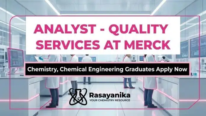 Quality Analyst Jobs at Merck | Chemistry, Chemical Engineering Graduates Apply Now Quality Analyst Jobs at Merck | Chemistry, Chemical Engineering Graduates Apply Now