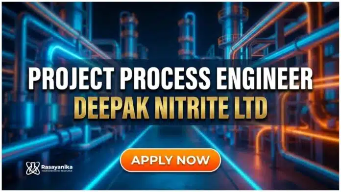 Deepak Nitrite Careers: Project Process Engineer Vadodara | Chemical Engineers Apply Now Deepak Nitrite Careers: Project Process Engineer Vadodara | Chemical Engineers Apply Now