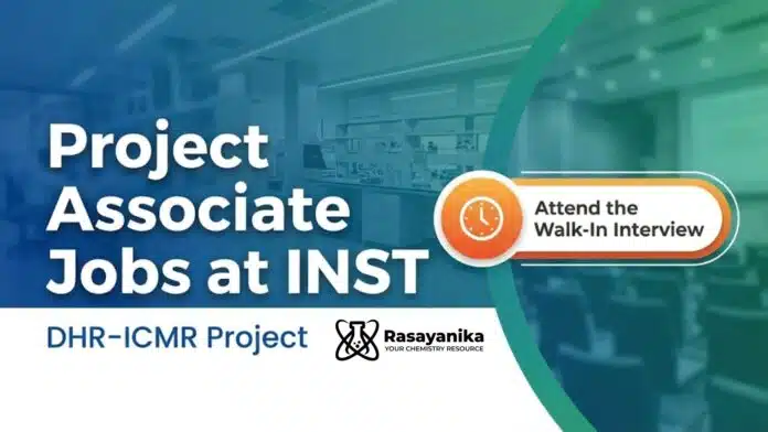 Project Associate Jobs at INST | Attend the Walk-In Interview | DHR-ICMR Project Project Associate Jobs at INST | Attend the Walk-In Interview | DHR-ICMR Project