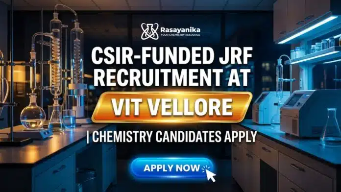 JRF Jobs at VIT Vellore | MSc Chemistry Candidates Apply Now JRF Jobs at VIT Vellore | MSc Chemistry Candidates Apply Now