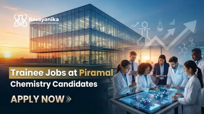 Trainee Jobs at Piramal | Chemistry Graduates Apply Now Trainee Jobs at Piramal | Chemistry Graduates Apply Now