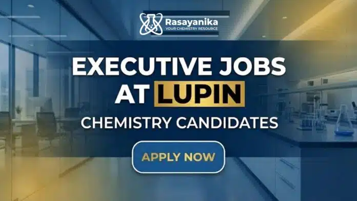 Executive Jobs at Lupin | Chemistry Graduates Apply Now Executive Jobs at Lupin | Chemistry Graduates Apply Now