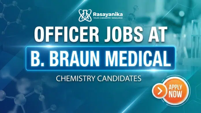 Officer Jobs at B. BRAUN MEDICAL | Chemistry Graduates Apply Officer Jobs at B. BRAUN MEDICAL | Chemistry Graduates Apply