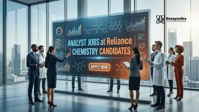 Analyst Jobs at Reliance | Chemistry Candidates Apply Now Analyst Jobs at Reliance | Chemistry Candidates Apply Now