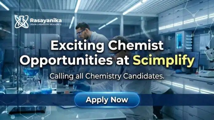 Chemist Jobs at Scimplify | Chemistry Candidates Apply Now Chemist Jobs at Scimplify | Chemistry Candidates Apply Now