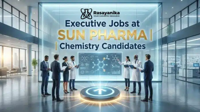 Executive Jobs at Sun Pharma | Chemistry Candidates Apply Now Executive Jobs at Sun Pharma | Chemistry Candidates Apply Now