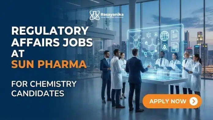 Regulatory Affairs Jobs at Sun Pharma | Chemistry Grads Apply Regulatory Affairs Jobs at Sun Pharma | Chemistry Grads Apply