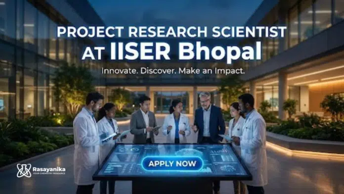 IISER Bhopal Recruitment: Project Research Scientist | Apply Now IISER Bhopal Recruitment: Project Research Scientist | Apply Now