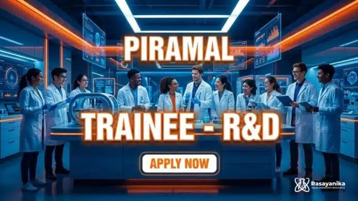 Freshers MSc Chemistry Jobs at Piramal | Trainee - R&D Position Freshers MSc Chemistry Jobs at Piramal | Trainee - R&D Position